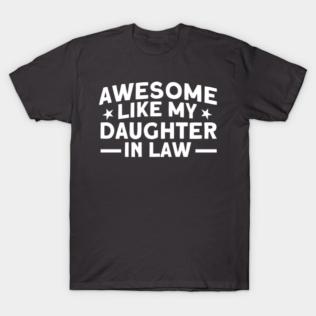 Awesome Like My Daughter In Law Daughter T-Shirt by Toeffishirts